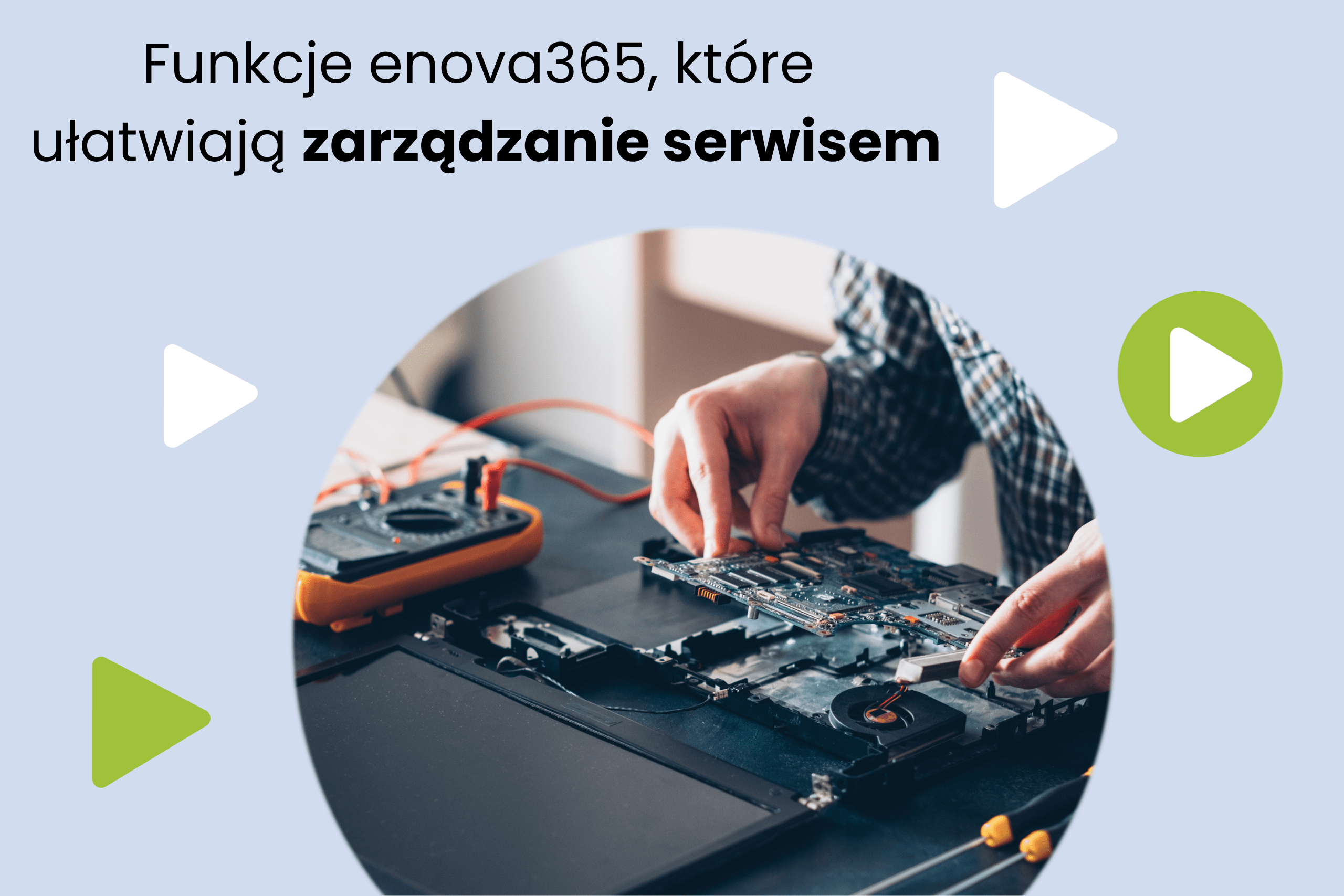 Zarządzanie serwisem – jak je usprawnisz z enova365?