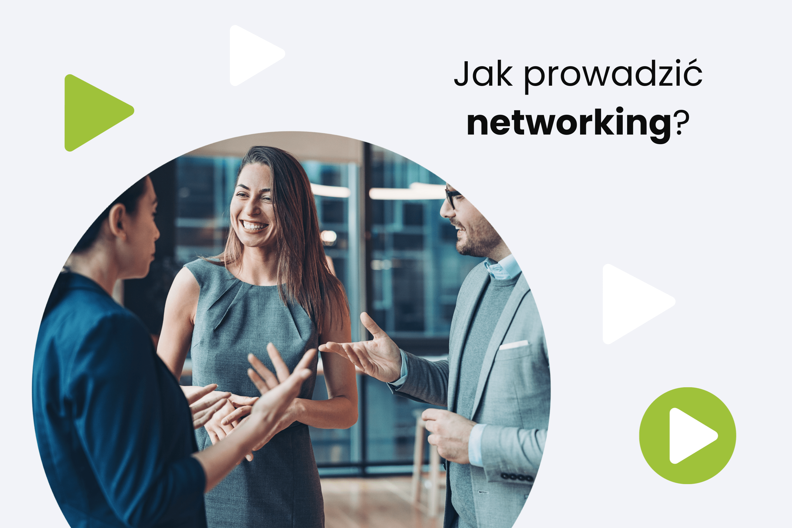 Networking – jak go prowadzić we współczesnym biznesie?