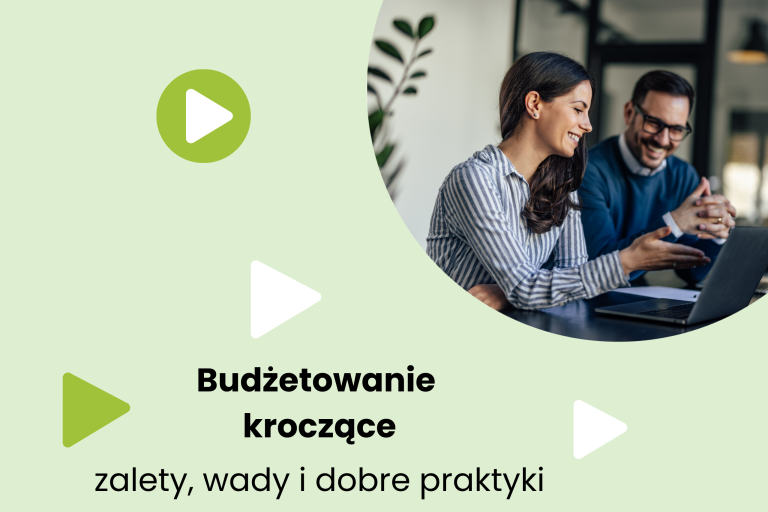 Budżetowanie kroczące – na czym polega? Sprawdź, czy sprawdzi się w Twojej organizacji!